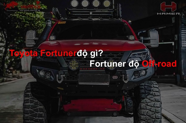 Fortuner độ lên Lexus - Fortuner độ Bodykit - Fortuner độ Offroad? Nên lựa chọn phong cách nào?